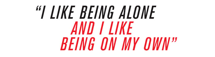 Dane Burman Quote I like being alone and I like being on my own.