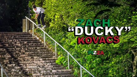 Zach 'Ducky' Kovacs' "Pro for Pizza" Part