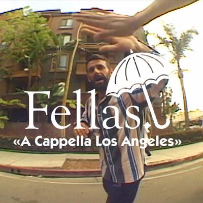 Hélas' "Fellas: A Cappella Los Angeles" Video