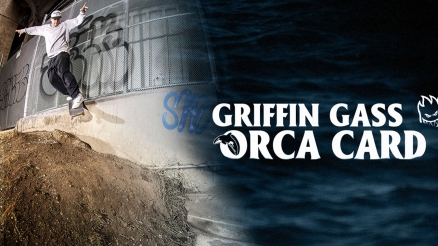 Griffin Gass' "Orca Card" Part
