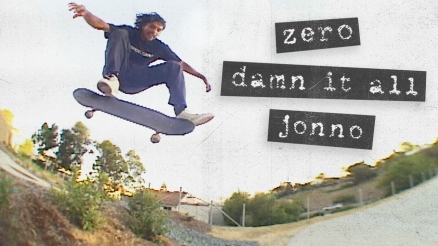 Jonno Gaitan's "Damn It All" Zero Part