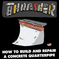 Thrasher&#039;s DIY: How to Build and Repair a Concrete Quarterpipe