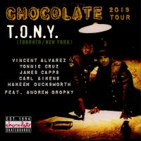 Chocolate&#039;s &quot;T.O.N.Y.&quot; Tour