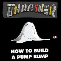 Thrasher&#039;s DIY: How to Build a Pump Bump