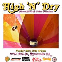 &quot;High &#039;N&#039; Dry&quot; Photo Show and Video Premiere