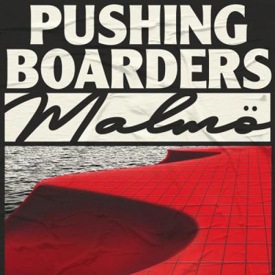 Pushing Boarders Malmö