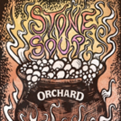 Orchard&#039;s &quot;Stone Soup&quot; Teaser 