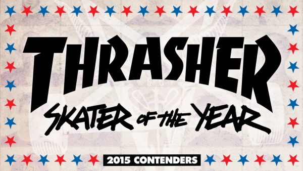 Thrasher Magazine Who Should Be The 15 Skater Of The Year