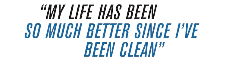 My life has been so much better since I've been clean