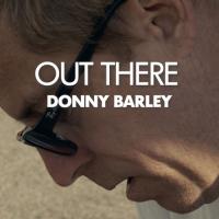 Out There: Donny Barley