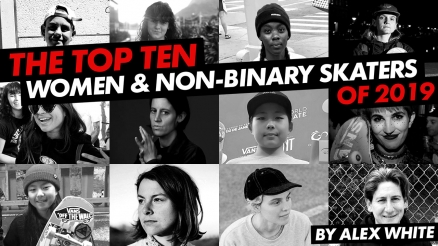 The Top 10 Women &amp; Non-Binary Skaters of 2019