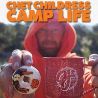 Chet Childress: Camp Life
