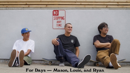 For Days: Mason, Louie and Ryan