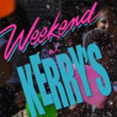 Weekend at Kerry's