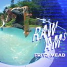 Independent Raw Ams: Fritz Mead