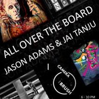 Jason Adams and Jai Tanju Art Show