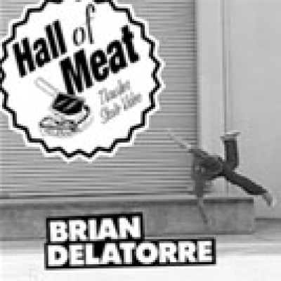 Hall Of Meat: Brian Delatorre
