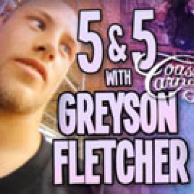 5&amp;5 with Greyson Fletcher