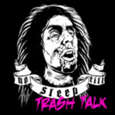 No Sleep 'Til: Trash Talk
