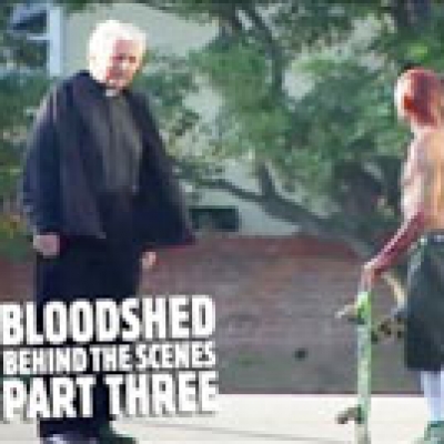 Blood Shed: Behind The Scenes Part 3