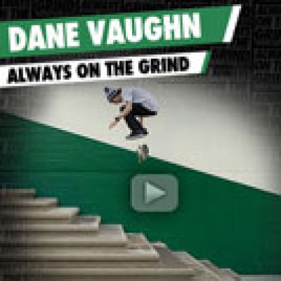 Always on the Grind: Dane Vaughn