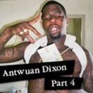 Epicly Later&#039;d: Antwuan Dixon Part 4