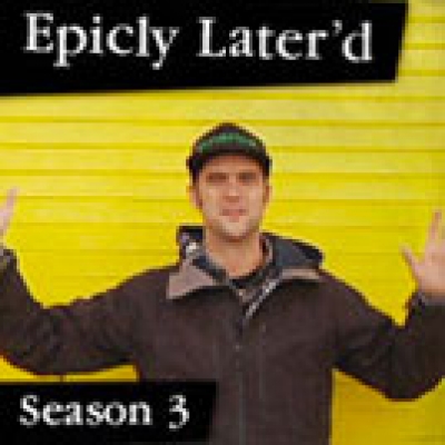 Epicly Later&#039;d Season 3 Trailer