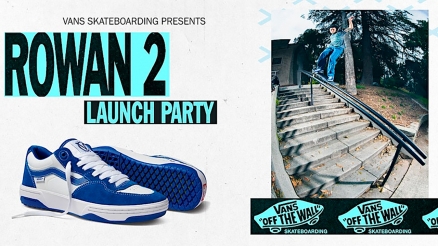 <span class='eventDate'>October 20, 2023</span><style>.eventDate {font-size:14px;color:rgb(150,150,150);font-weight:bold;}</style><br />Vans Rowan 2 Launch Party