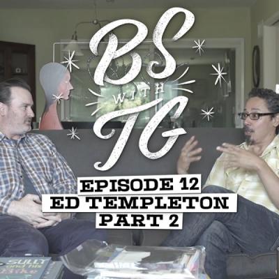 BS with TG: Ed Templeton Part 2