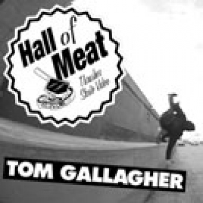 Hall Of Meat: Tom Gallager