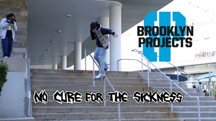 Brooklyn Projects' "No Cure for the Sickness" Video