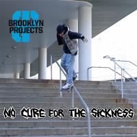 Brooklyn Projects&#039; &quot;No Cure for the Sickness&quot; Video