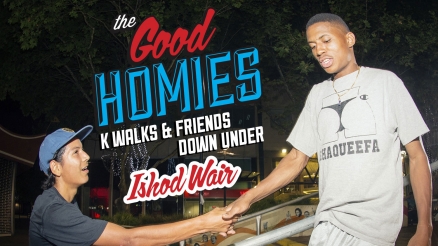 The Good Homies: Ishod Wair Interview