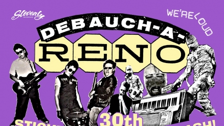 Slovenly&#039;s &quot;Debauch-A-Reno&quot; 30th Anniversary Bash