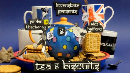 Lovenskate&#039;s &quot;Tea and Biscuits&quot; Video