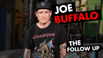 The Follow Up: Joe Buffalo