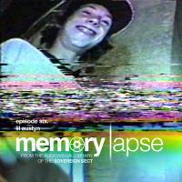 Memory Lapse: Ep 6 - lil Austyn Gillette