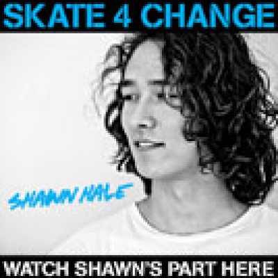 Skate 4 Change: Shawn Hale