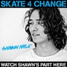 Skate 4 Change: Shawn Hale