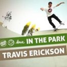 In the Park: Travis Erickson