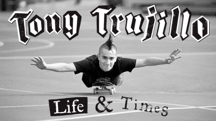 Tony Trujillo: Life and Times