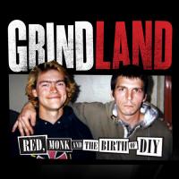 “Grindland – Red, Monk and the Birth of DIY” Full Movie