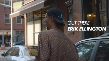 Out There: Erik Ellington