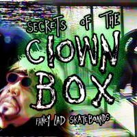 Fancy Lad&#039;s &quot;Secrets of the Clown Box&quot; Video