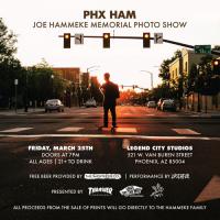 Joe Hammeke&#039;s &quot;PHX HAM&quot; Photo Show