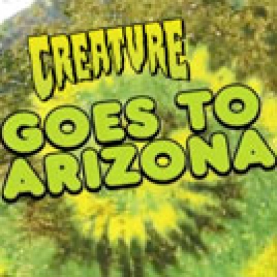 Creature Goes To Arizona