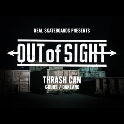 REAL Skateboards presents Out of Sight: Thrash Can
